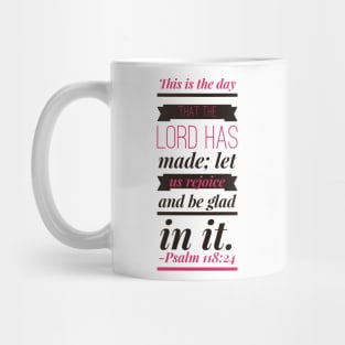 Psalm 118:24 Mug